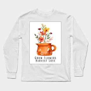 Grow Flowers Long Sleeve T-Shirt